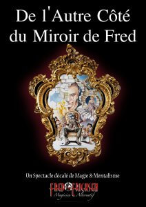 de lautre côté du miroir de Fred - miroir - Miroir, mon beau miroir - Fred Ericksen • Magicien Lyon • Storyteller