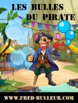 les bulles du pirate / spectacle pour enfants