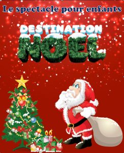Destination Noël - spectacle de fin d'année pour enfants - spectacle de Noël - spectacle de fin d'année - magicien